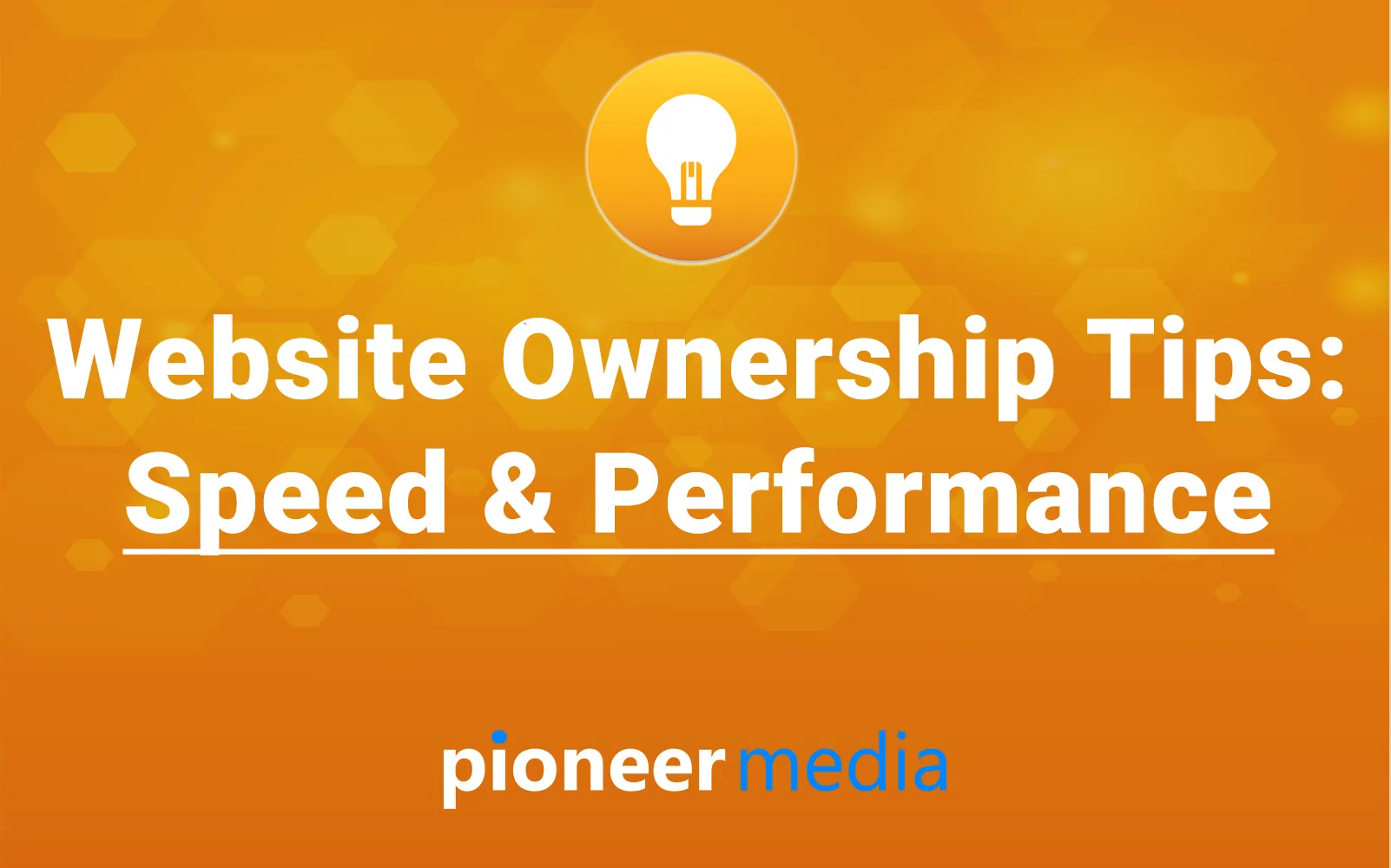 Website ownership tip: speed and performance