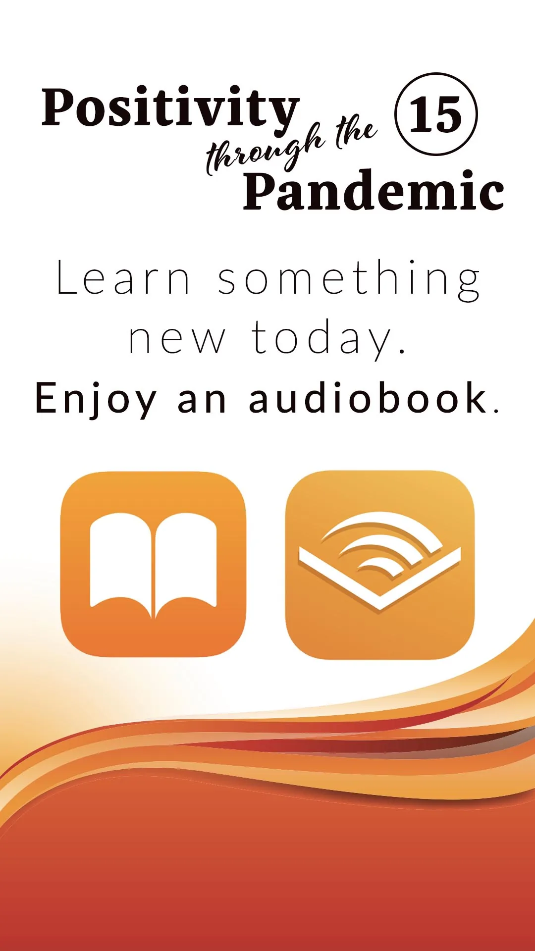 Positivity through the Pandemic #15: Learn something new today: enjoy an audiobook