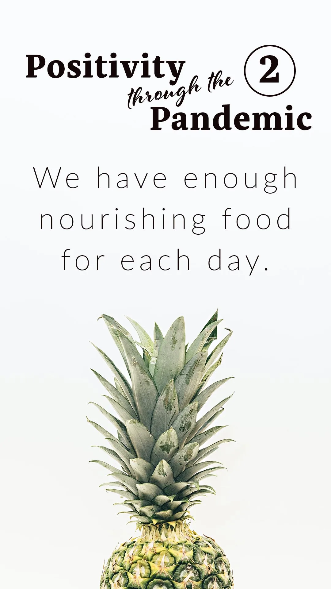 Positivity through the Pandemic #2: We have enough nourishing food for each day