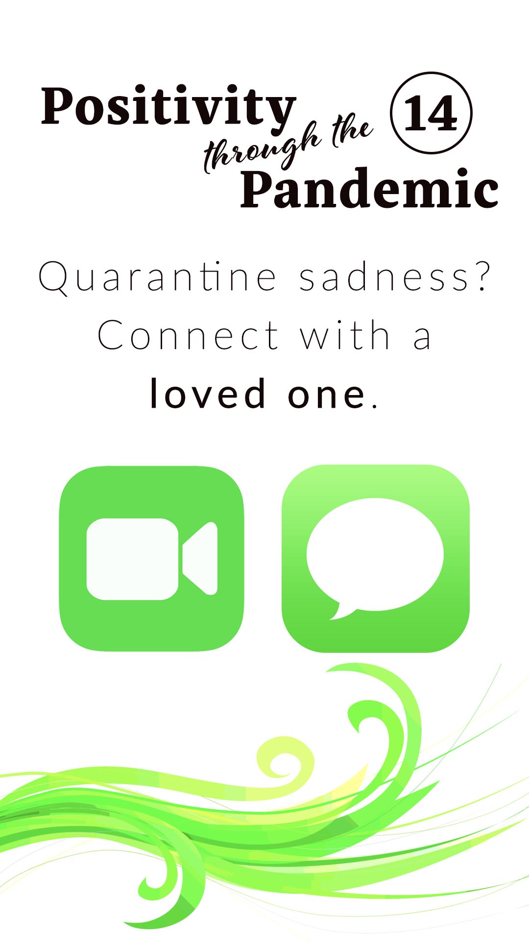 Positivity through the Pandemic #14: Quarantine sadness connect with a loved one