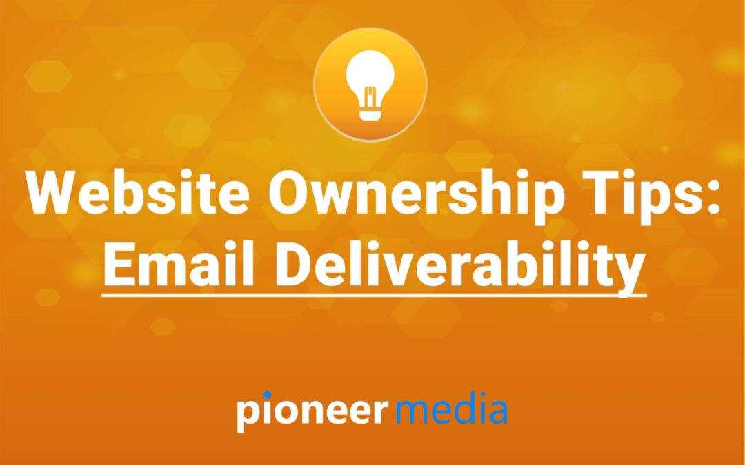 Website Ownership Tip #3: Email Deliverability