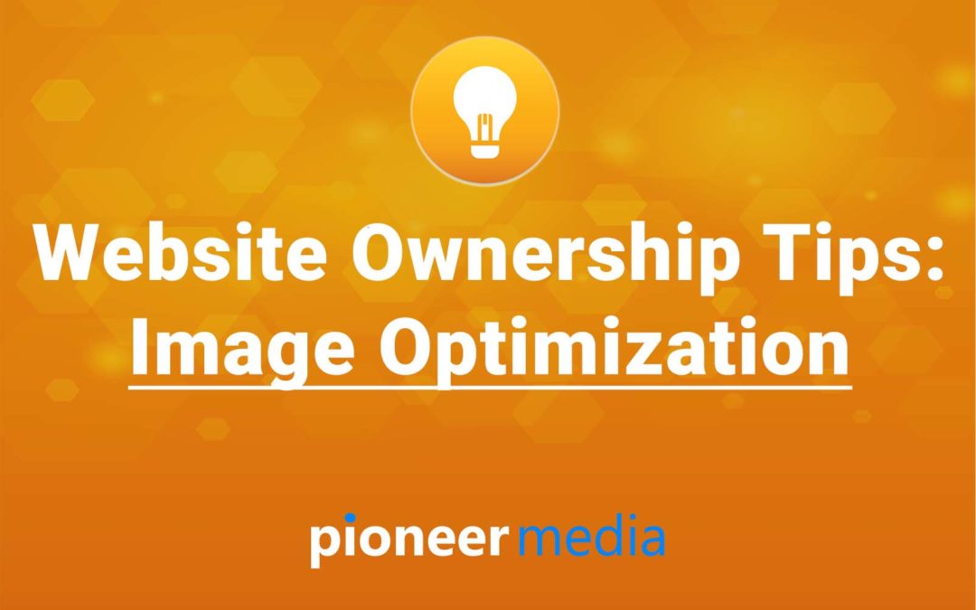 Website Ownership Tip #5: Image Optimization