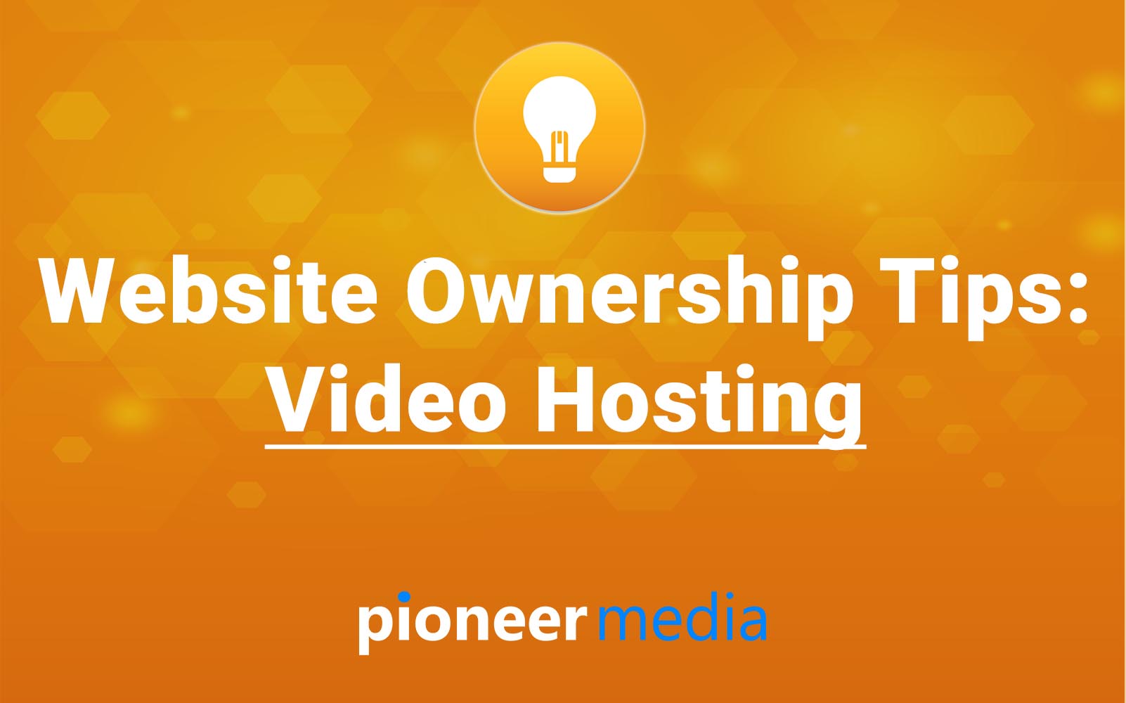 Website Ownership Tip: Video Hosting